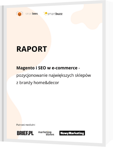 Pozycjonowanie w branży home&decor - raport największych sklepów Magento Raport Magento i SEO w ecommerce - pozycjonowanie w branży home&decor